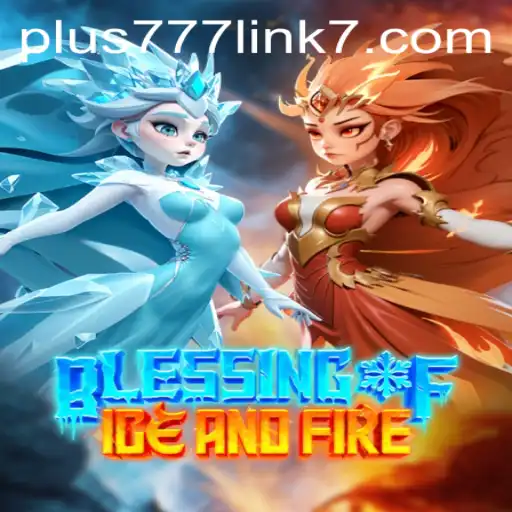 An In-Depth Look at Blessing of Ice and Fire and How Plus777 Link Transforms Gameplay