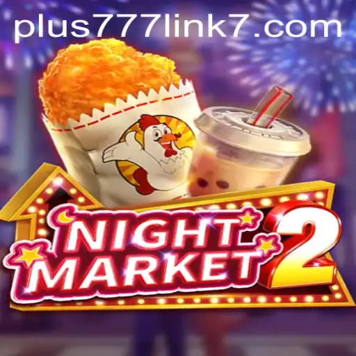 Explore the Exciting World of NightMarket2 and Its Features with Plus777 Link