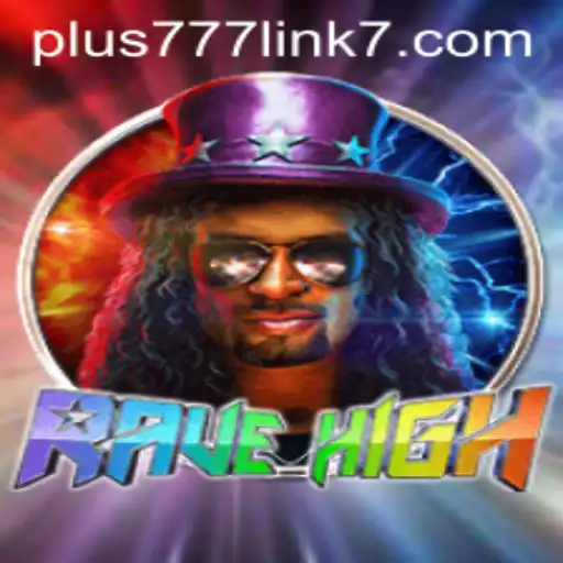 The Ultimate Guide to RaveHigh: Unveiling Its Thrills and Rules