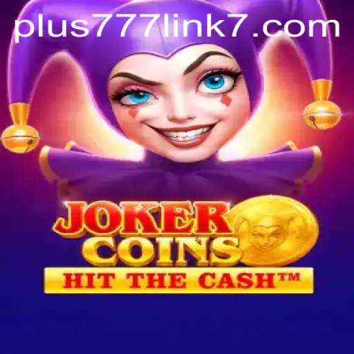 Exploring the Thrilling World of JokerCoins and the Significance of Plus777 Link