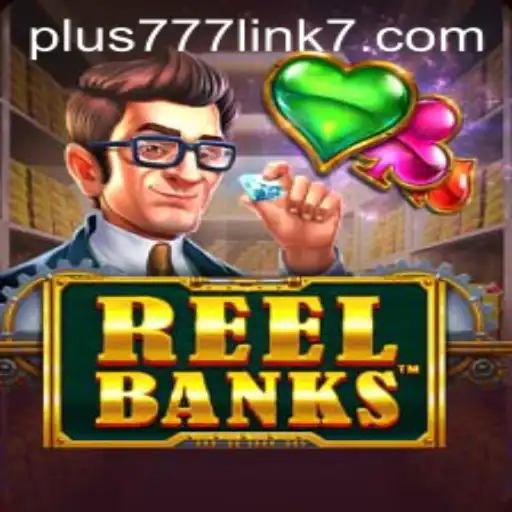 Unlocking the Excitement of ReelBanks with Plus777 Link