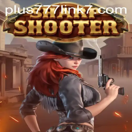 Exploring Sharpshooter: A Thrilling Gaming Experience with Plus777 Link
